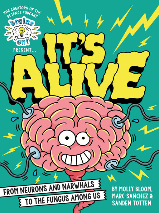 Title details for Brains On! Presents...It's Alive by Molly Bloom - Wait list